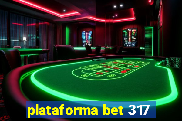 plataforma bet 317