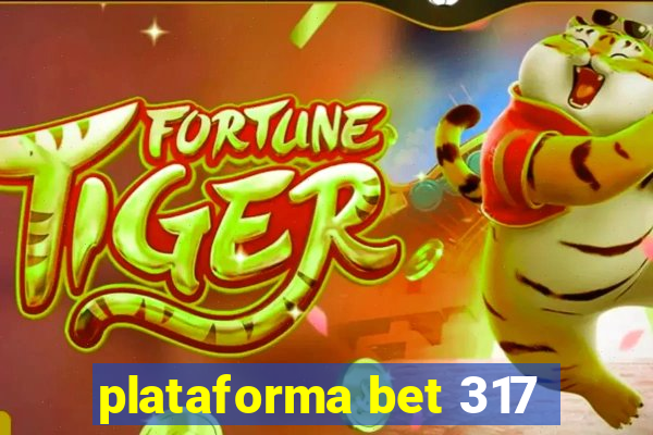 plataforma bet 317