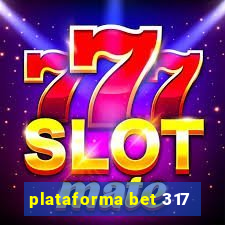 plataforma bet 317