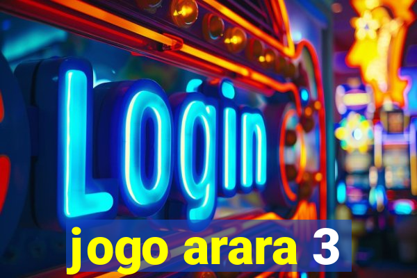 jogo arara 3