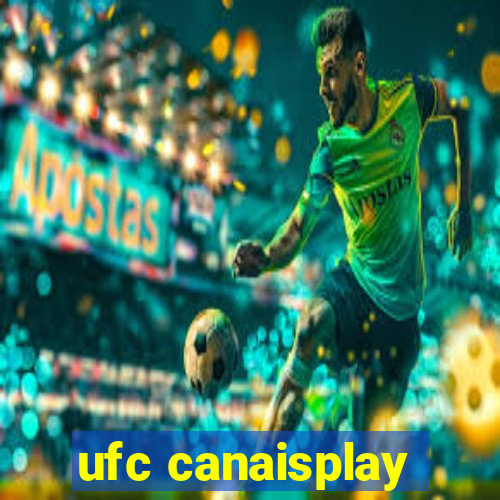 ufc canaisplay