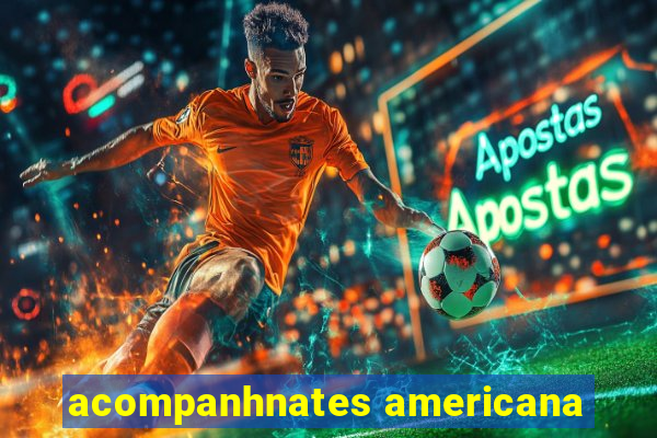 acompanhnates americana