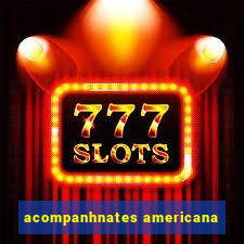 acompanhnates americana