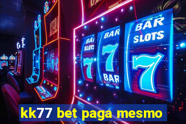 kk77 bet paga mesmo