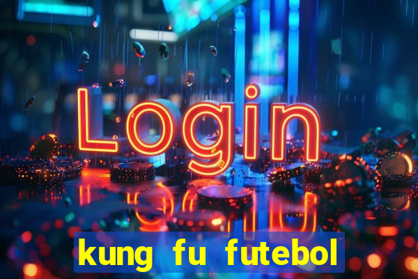 kung fu futebol clube dublado torrent