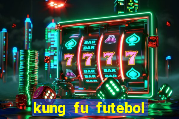 kung fu futebol clube dublado torrent