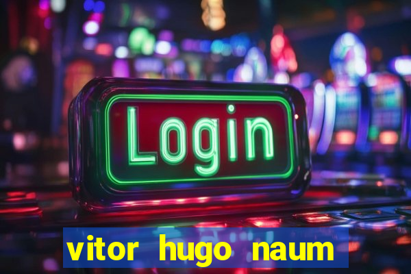 vitor hugo naum dos santos