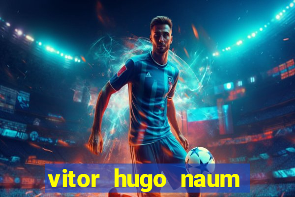 vitor hugo naum dos santos