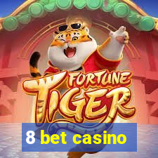 8 bet casino