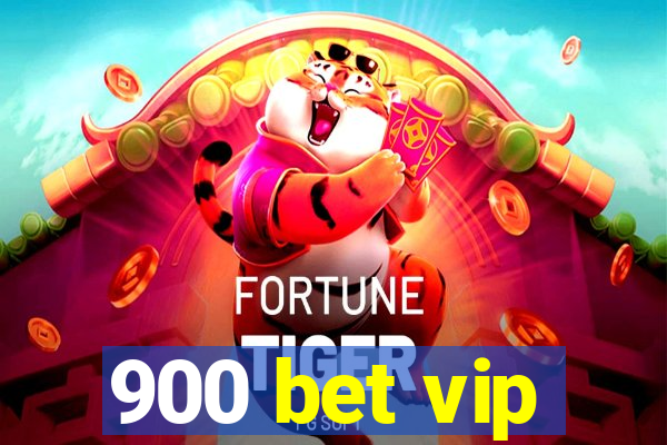 900 bet vip