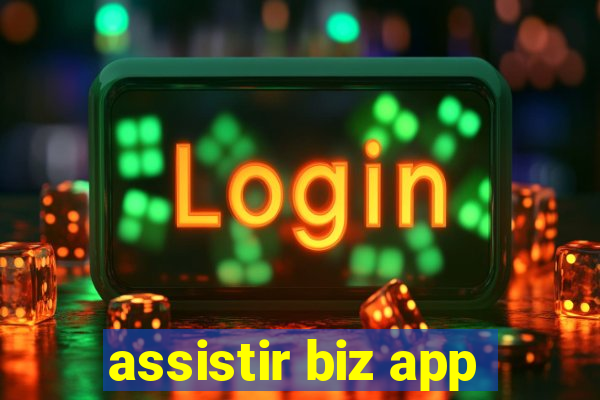 assistir biz app