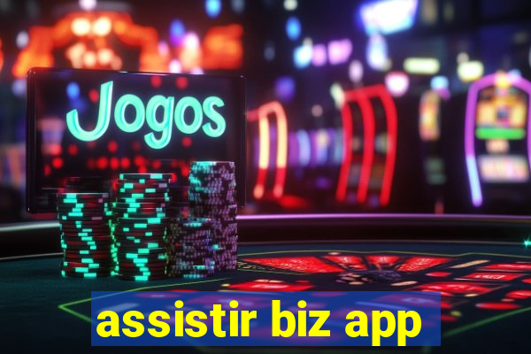 assistir biz app