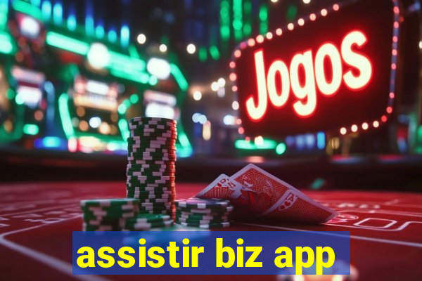 assistir biz app