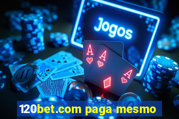 120bet.com paga mesmo