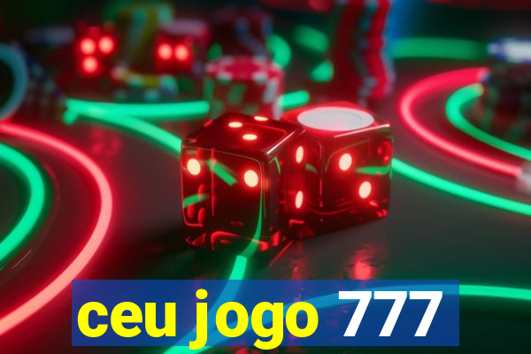 ceu jogo 777