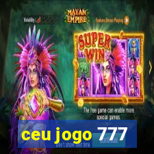 ceu jogo 777