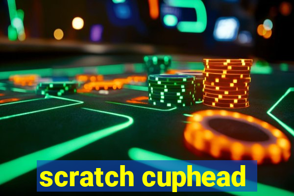 scratch cuphead