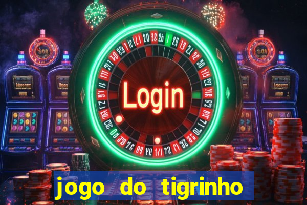 jogo do tigrinho deposito minimo 1 real