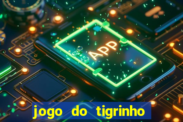 jogo do tigrinho deposito minimo 1 real