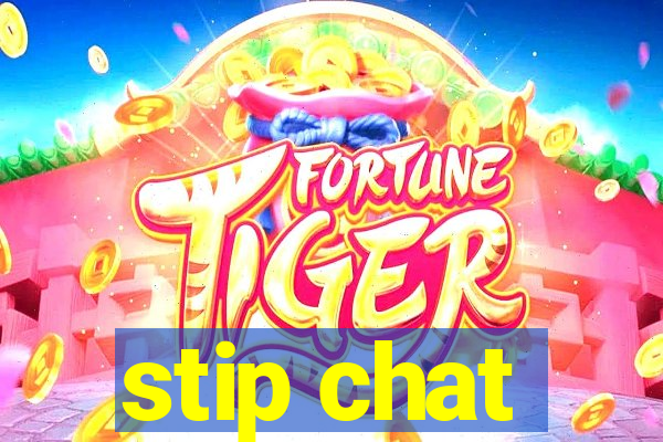 stip chat