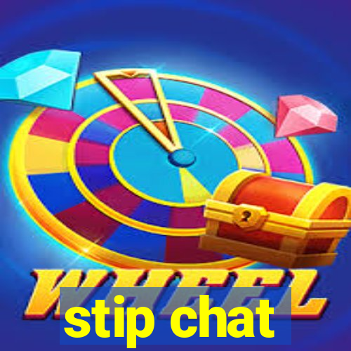 stip chat