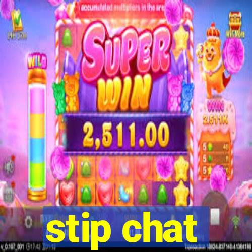 stip chat