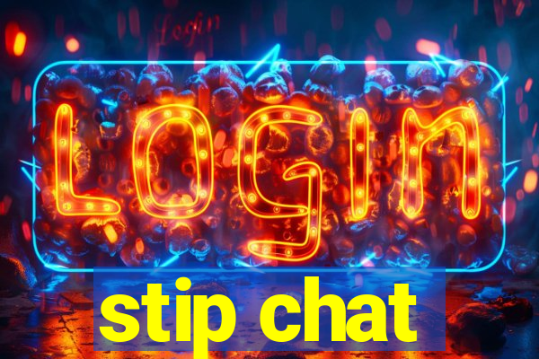 stip chat