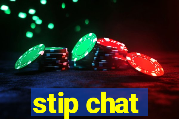 stip chat