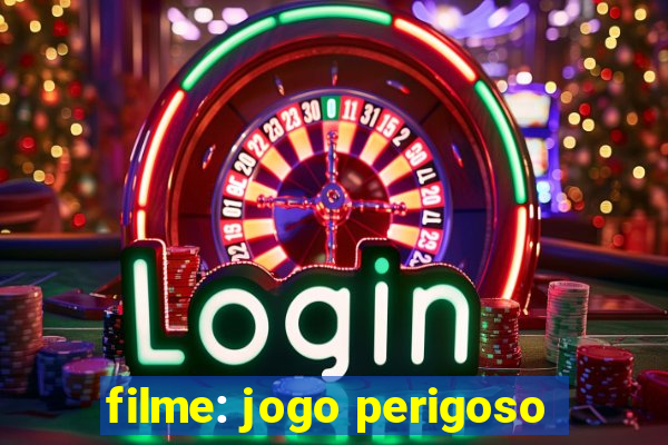 filme: jogo perigoso