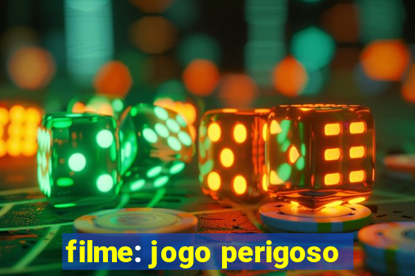 filme: jogo perigoso