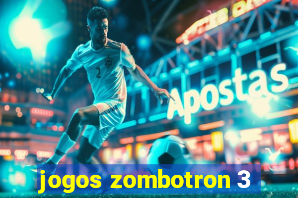 jogos zombotron 3