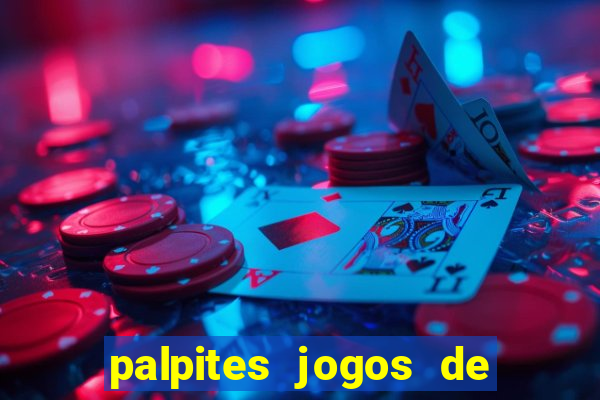 palpites jogos de hoje favoritos