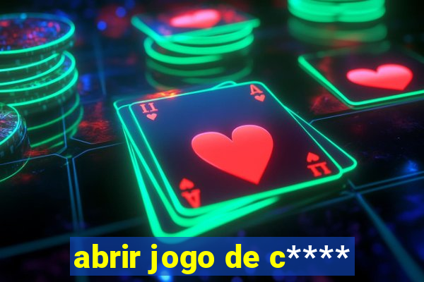 abrir jogo de c****