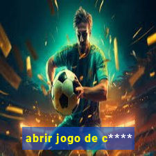 abrir jogo de c****