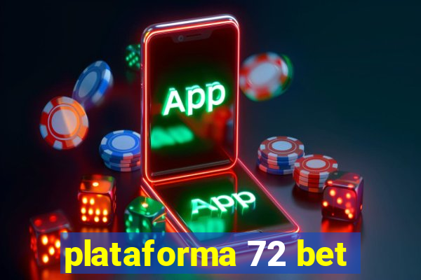 plataforma 72 bet