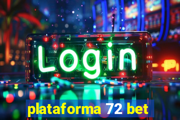 plataforma 72 bet