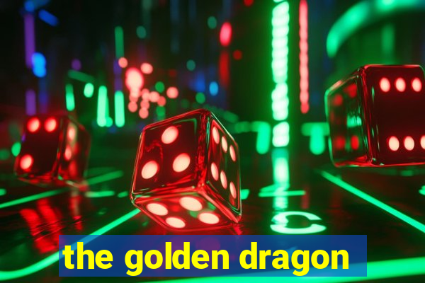 the golden dragon