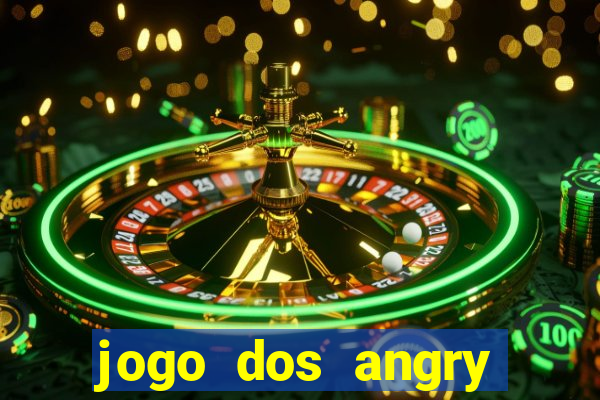 jogo dos angry birds rio