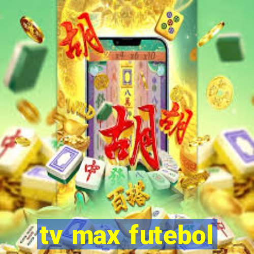 tv max futebol