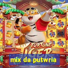 mix da putwria