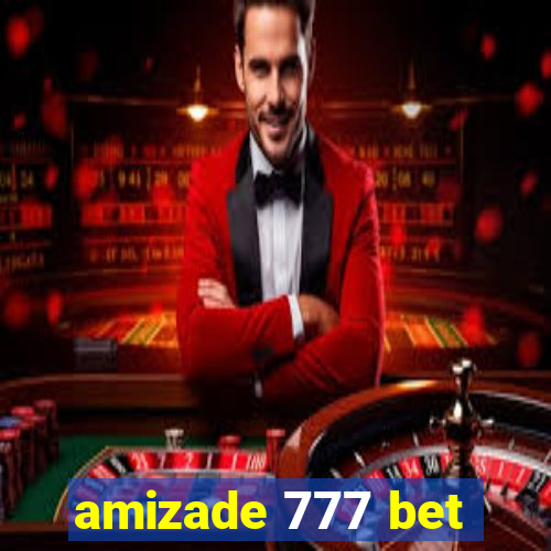 amizade 777 bet