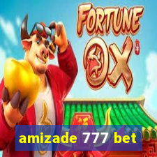 amizade 777 bet