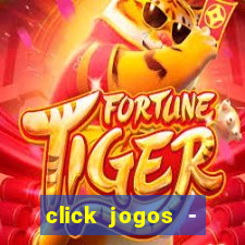 click jogos - ganhar dinheiro