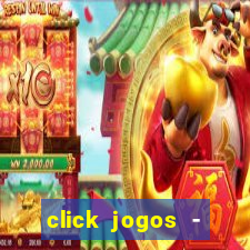 click jogos - ganhar dinheiro