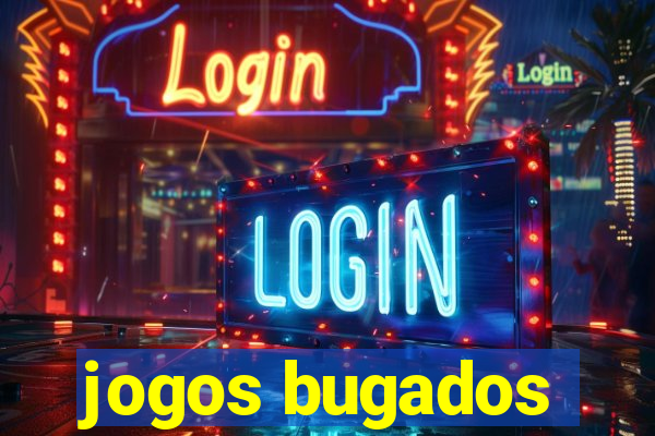 jogos bugados