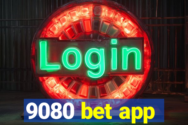 9080 bet app