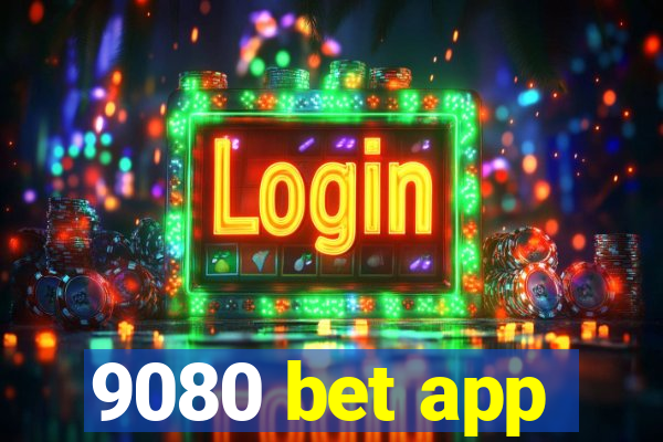 9080 bet app