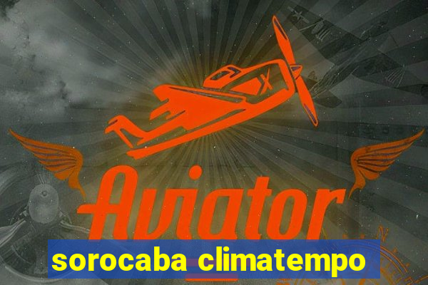 sorocaba climatempo