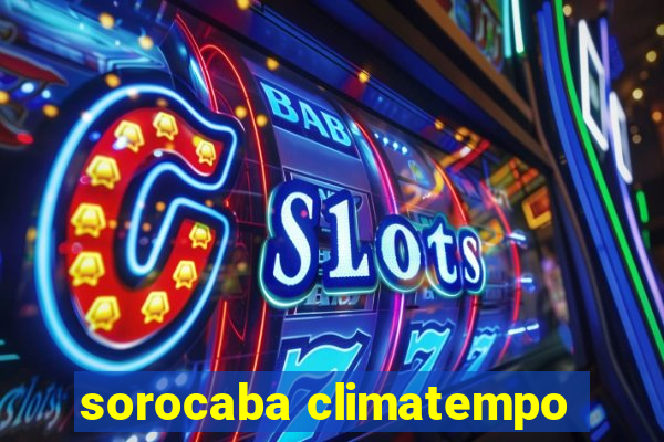 sorocaba climatempo