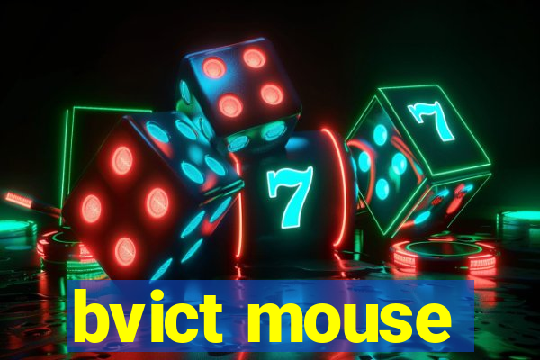 bvict mouse